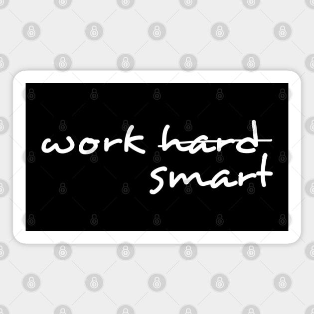 work smart not hard Magnet by shallotman